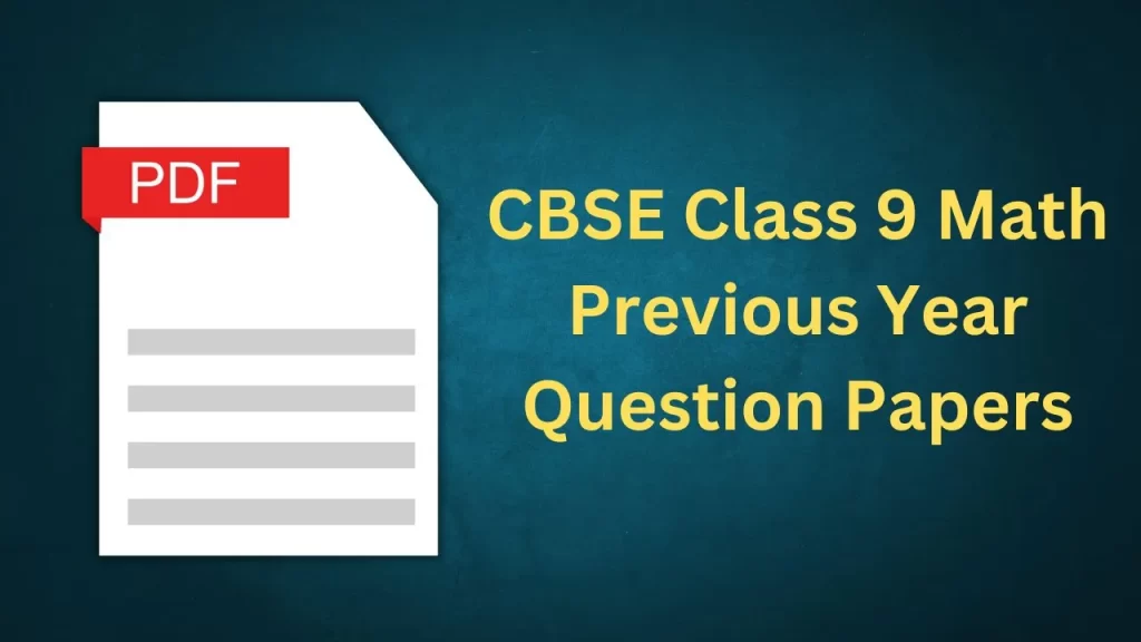 CBSE Previous Year Question Papers Class 9 Maths with Solutions