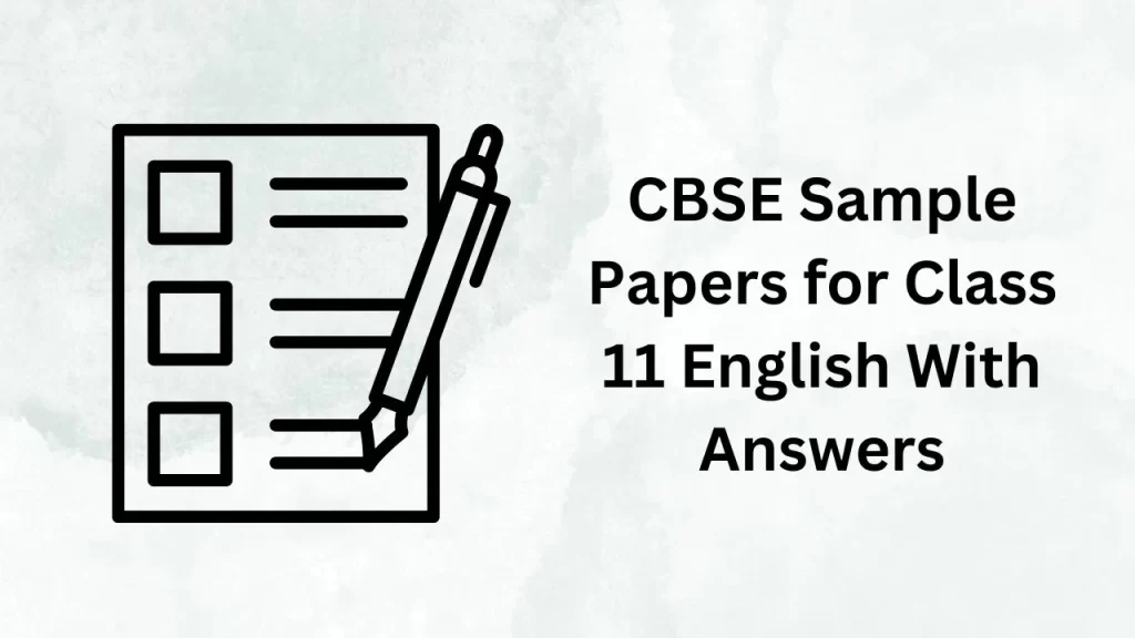 CBSE Sample Papers for Class 11 English With Answers