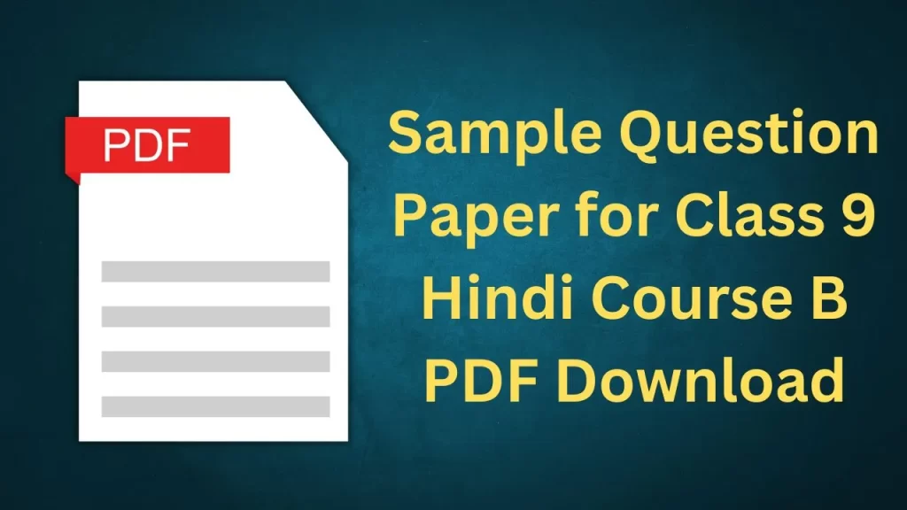 Sample Question Paper for Class 9 CBSE Hindi Course B