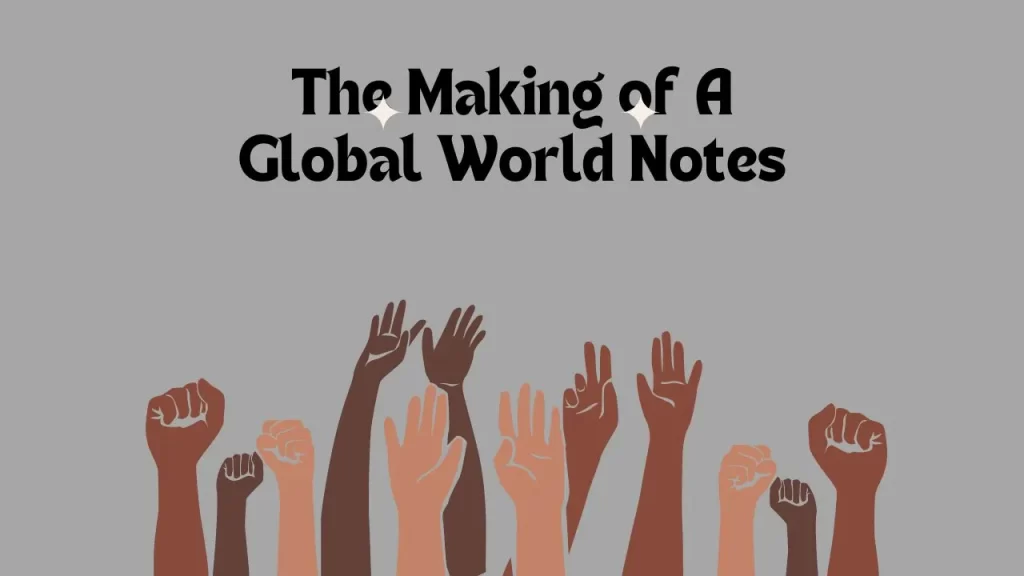 The Making of A Global World Notes