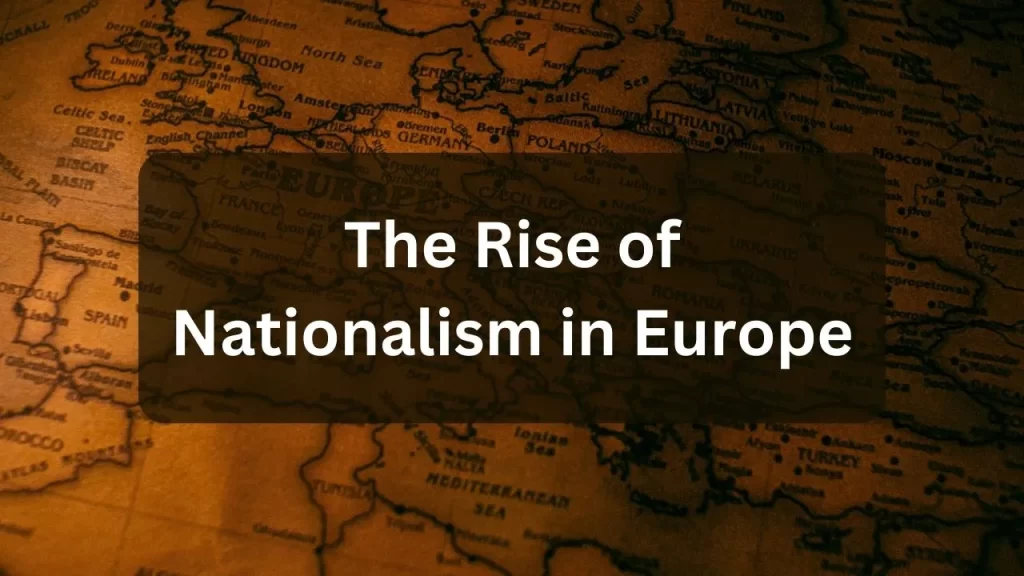 Notes on The Rise of Nationalism in Europe