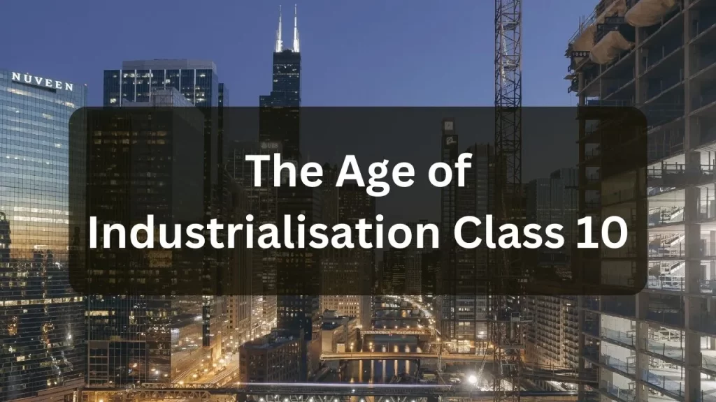 the age of industrialisation class 10 notes