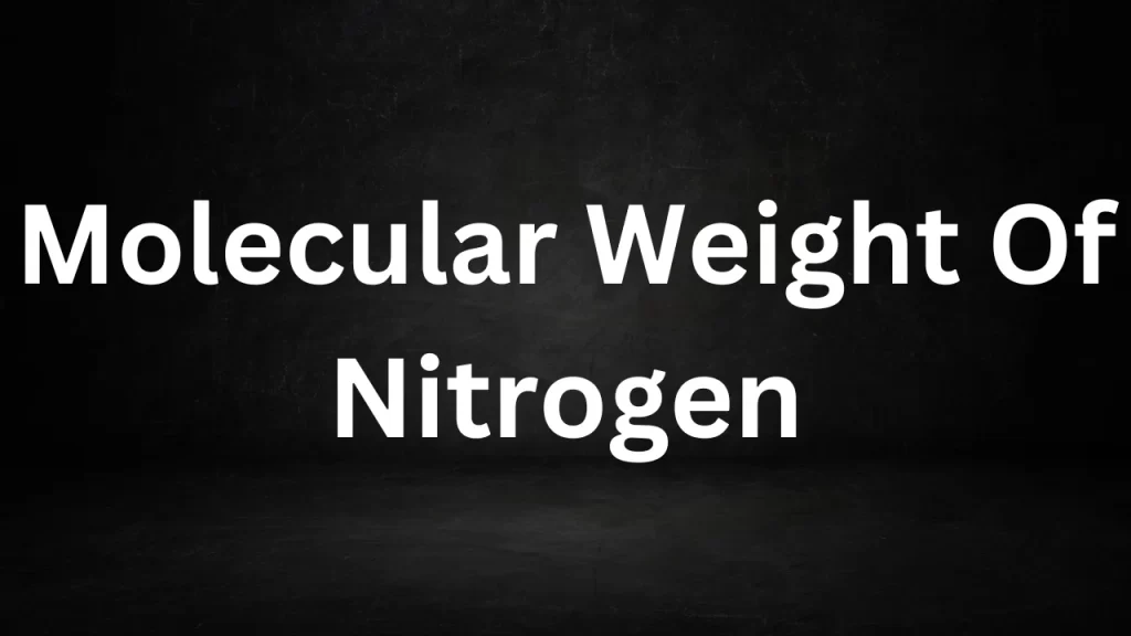 Molecular Weight of Nitrogen