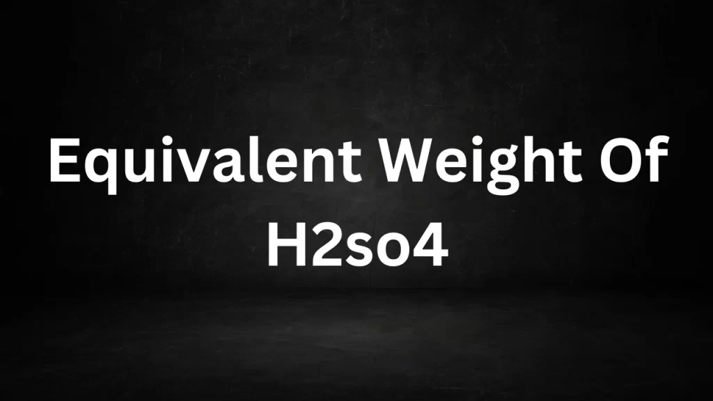 Equivalent Weight Of H2so4