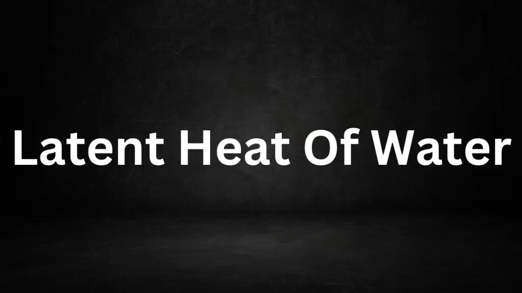 Latent Heat Of Water