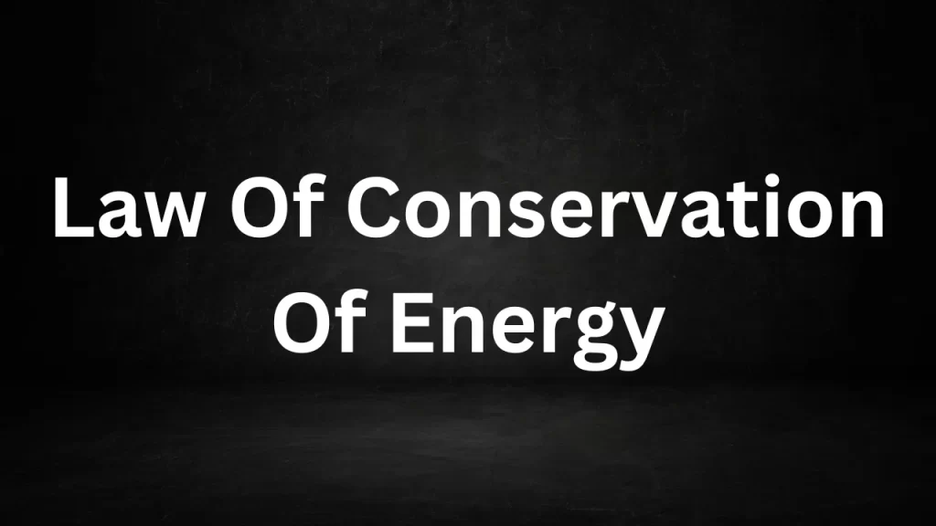 Law Of Conservation Of Energy