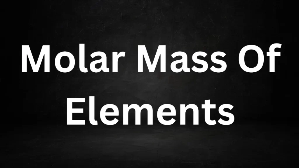 Molar Mass Of Elements