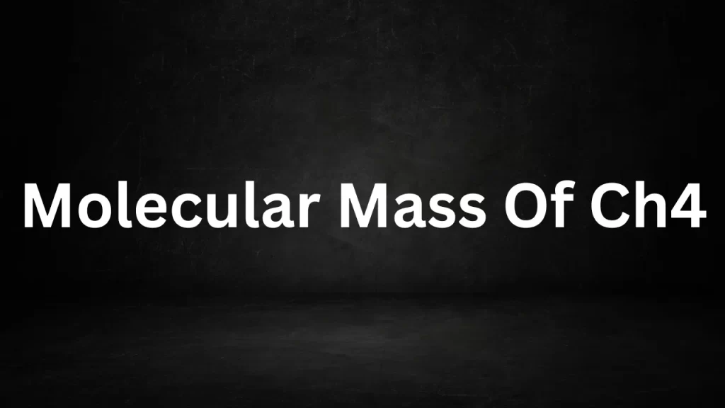 Molecular Mass Of Ch4