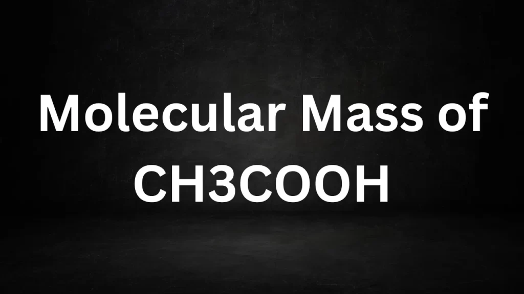 Molecular Mass of CH3COOH