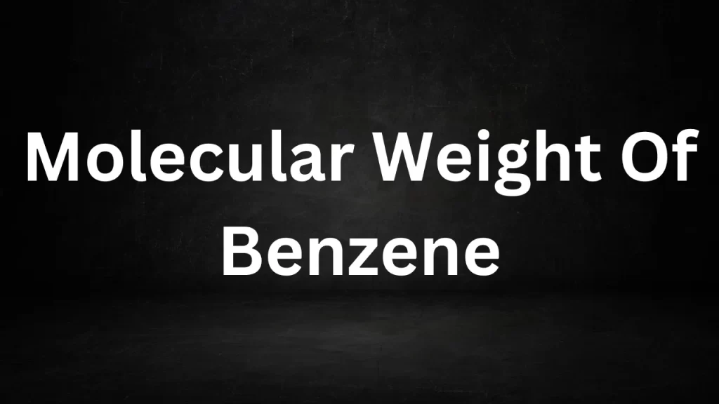 Molecular Weight Of Benzene