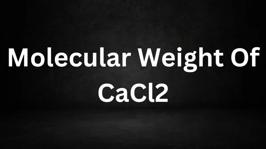 Molecular Weight Of CaCl2