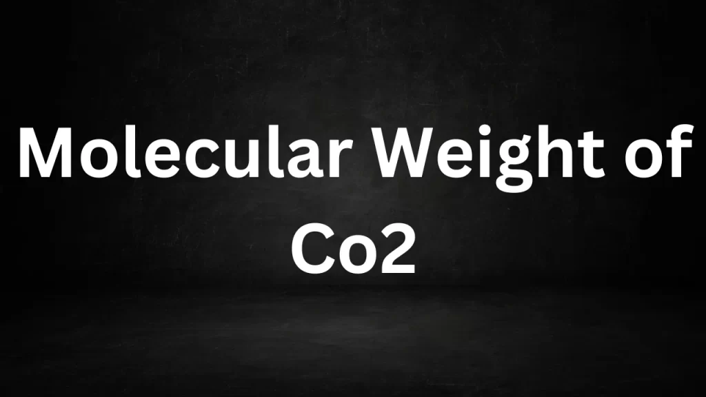 Molecular Weight of Co2