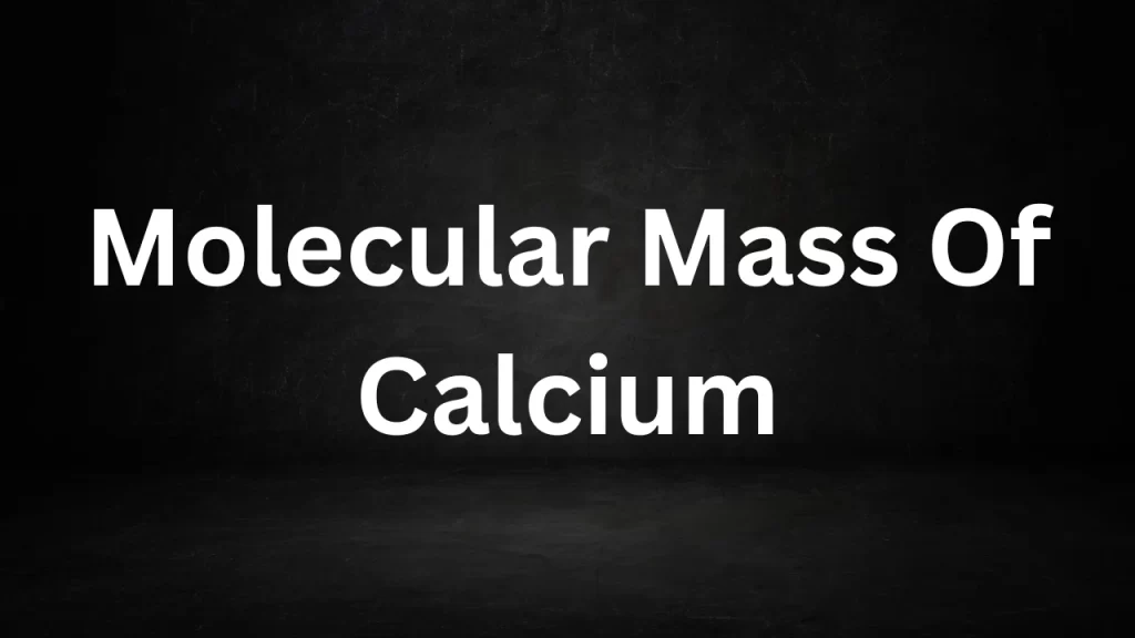 Molecular Mass Of Calcium