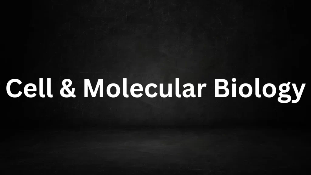 Cell & Molecular Biology