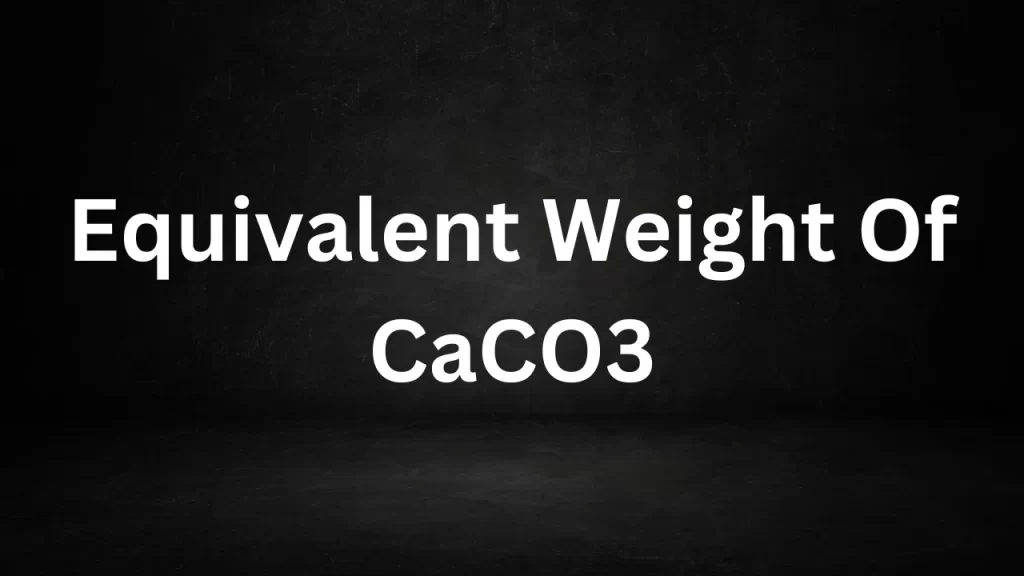 Equivalent Weight Of CaCO3