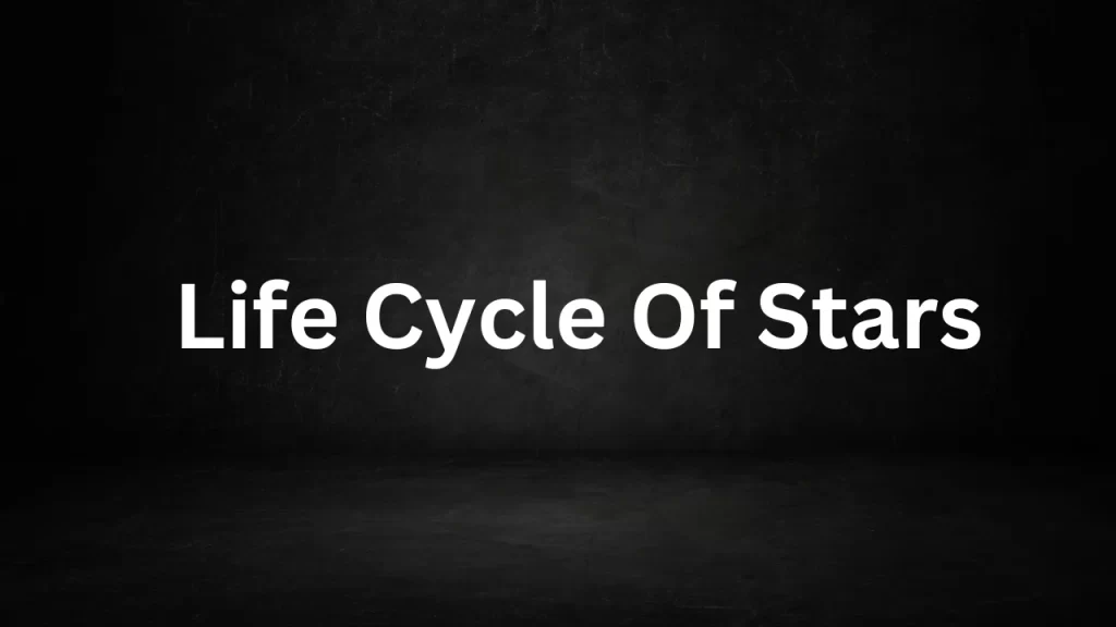 Life Cycle Of Stars