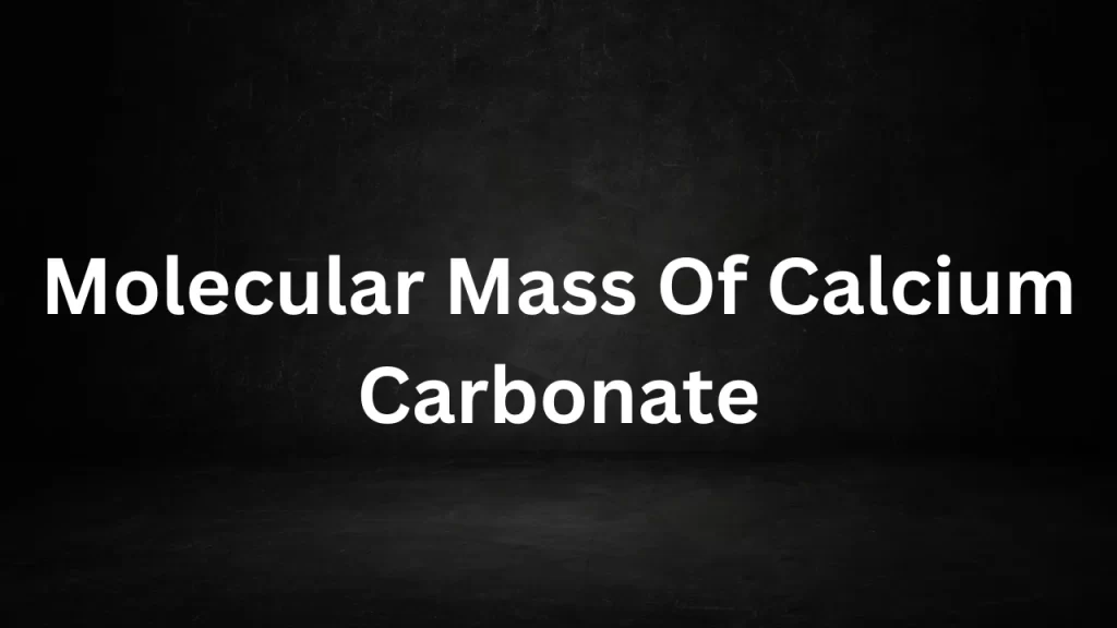 Molecular Mass Of Calcium Carbonate