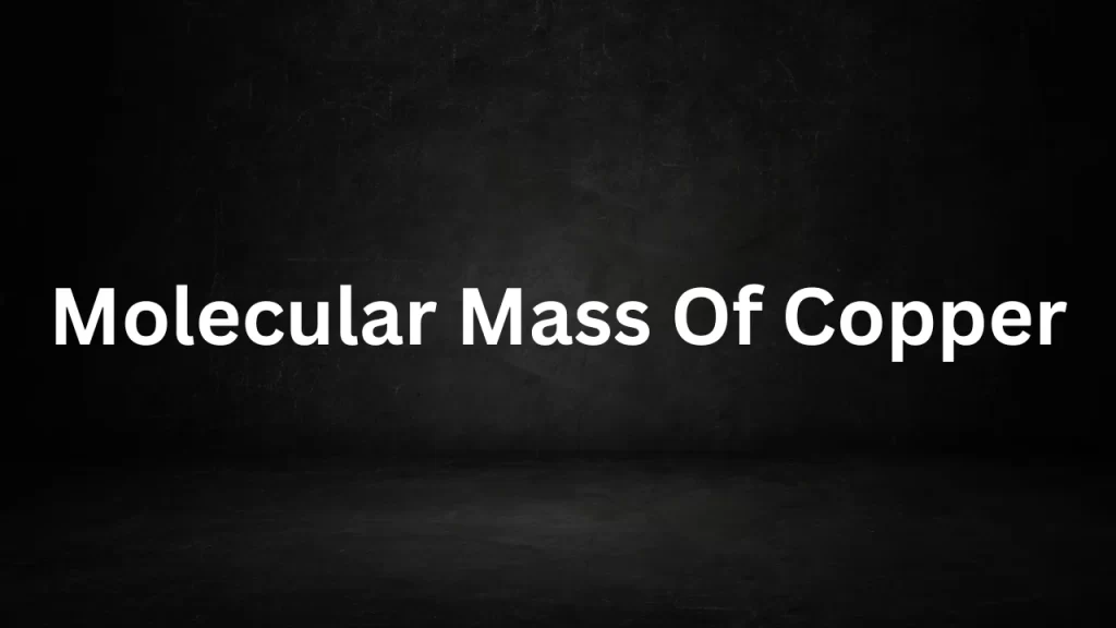 Molecular Mass Of Copper