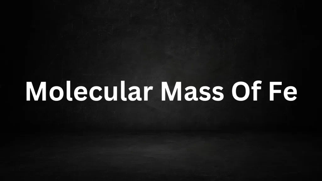 Molecular Mass Of Fe